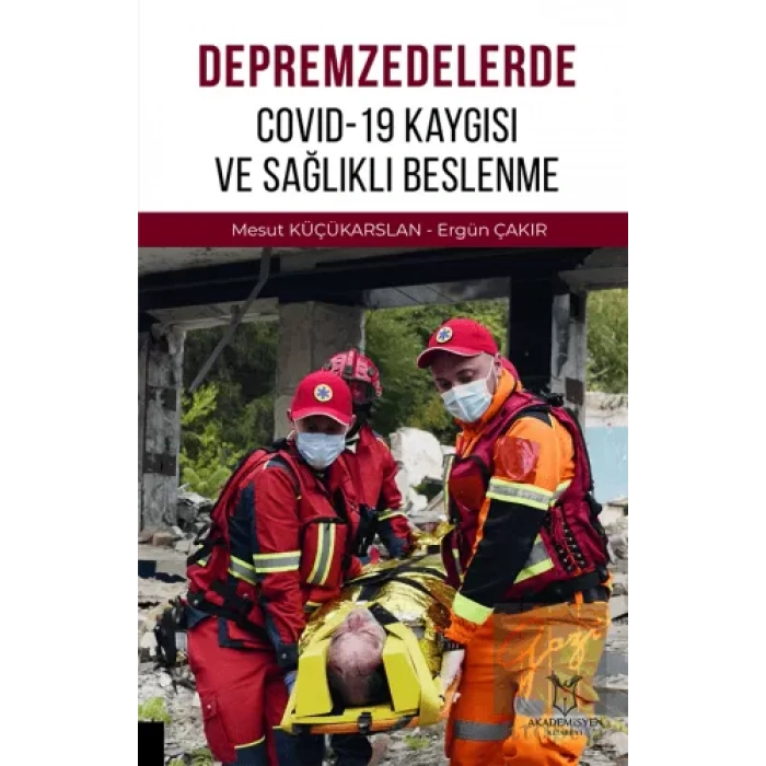 Depremzedelerde Covid-19 Kaygısı ve Sağlıklı Beslenme