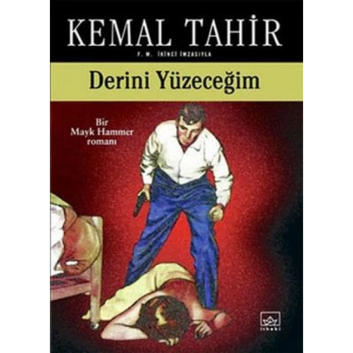 Derini Yüzeceğim Bir Mayk Hammer Romanı