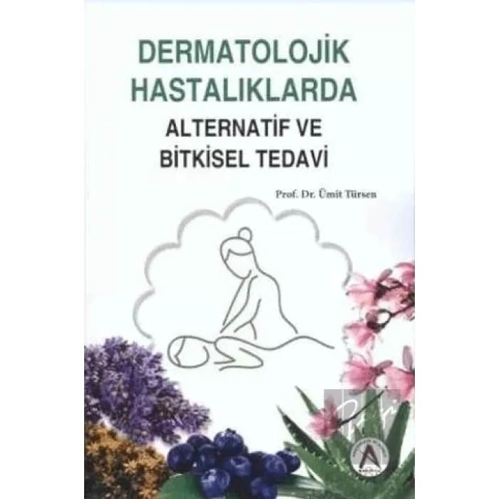 Dermatolojik Hastalıklarda Alternatif ve Bitkisel Tedavi