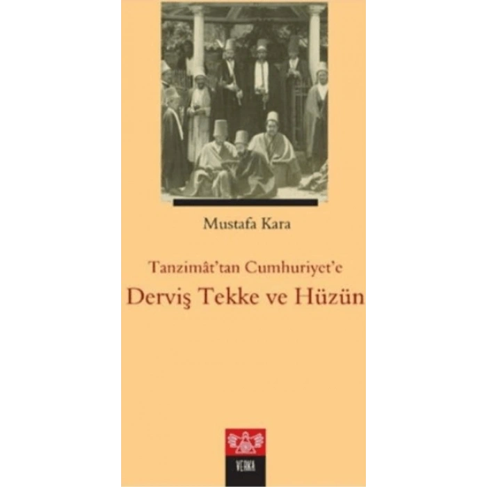 Derviş, Tekke ve Hüzün