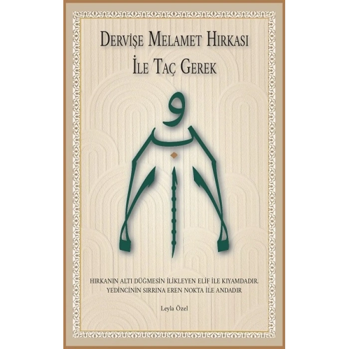 Dervişe Melamet Hırkası ile Taç Gerek