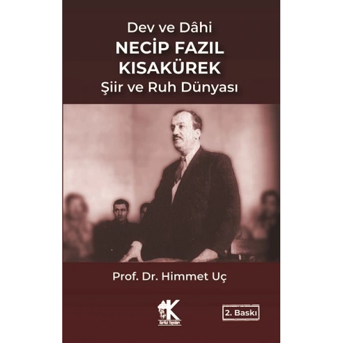 Dev ve Dahi Necip Fazıl Kısakürek Şiir ve Ruh Dünyası