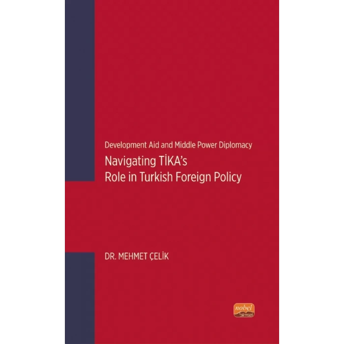 Development Aid and Middle Power Diplomacy: Navigating TİKA’s Role in Turkish Foreign Policy