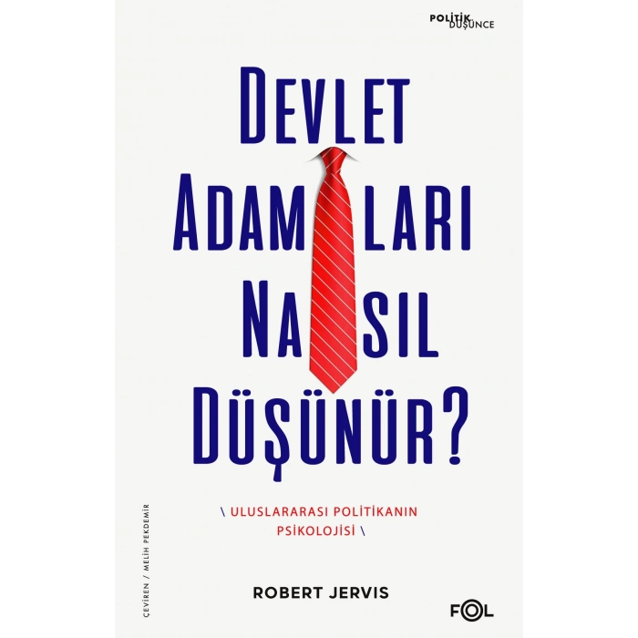 Devlet Adamları Nasıl Düşünür? –Uluslararası Politikanın Psikolojisi