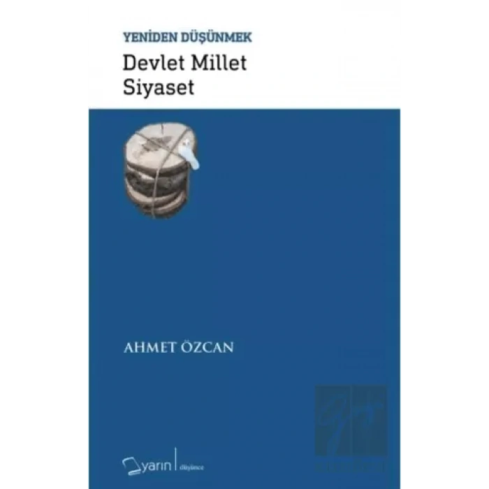 Devlet Millet Siyaset - Yeniden Düşünmek