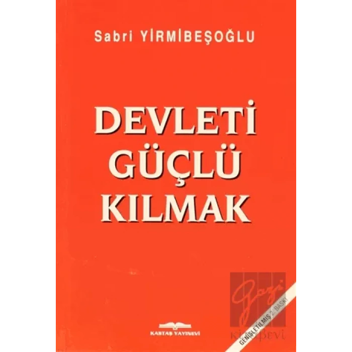 Devleti Güçlü Kılmak