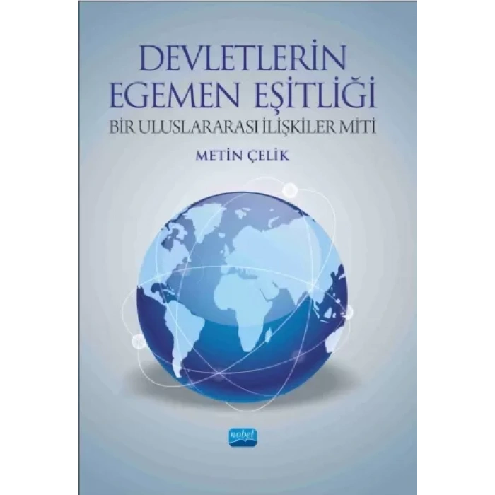 DEVLETLERİN EGEMEN EŞİTLİĞİ Bir Uluslararası İlişkiler Miti