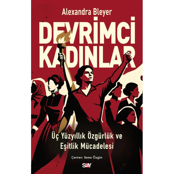 Devrimci Kadınlar - Üç Yüzyıllık Özgürlük ve Eşitlik Mücadelesi