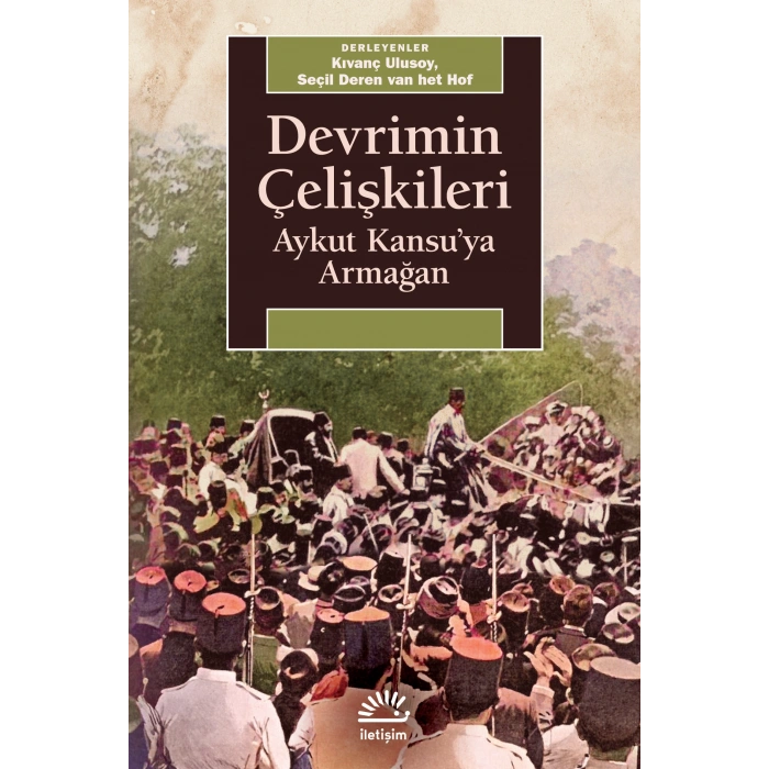 Devrimin Çelişkileri: Aykut Kansuya Armağan