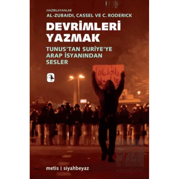 Devrimleri Yazmak: Tunusdan Suriyeye Arap İsyanından Sesler