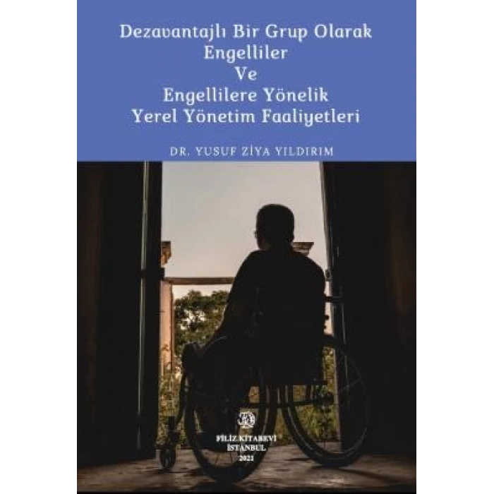 Dezavantajlı Bir Grup Olarak Engelliler Ve Engellilere Yönelik Yerel Yönetim Faaliyetleri