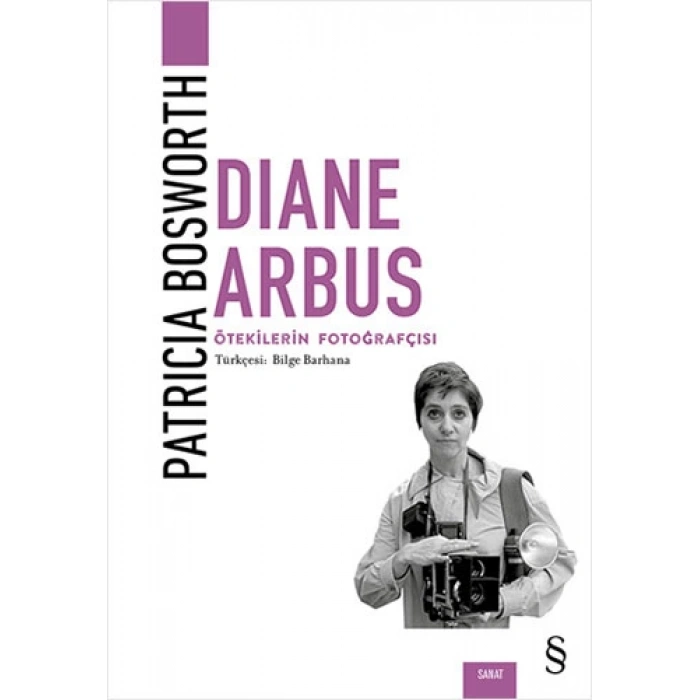 Diane Arbus - Ötekilerin Fotoğrafçısı