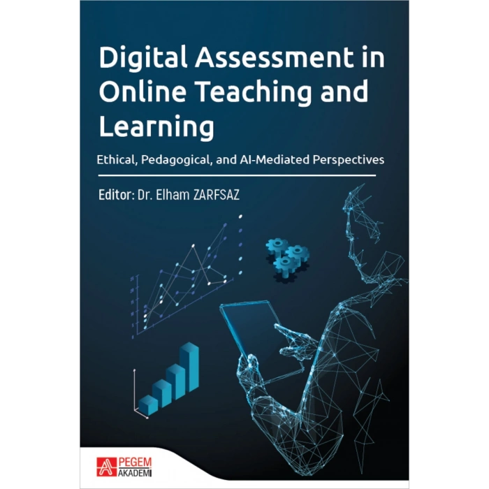 Digital Assessment in Online Teaching and Learning Ethical,Pedagogical,and Al-Mediated Perspectives