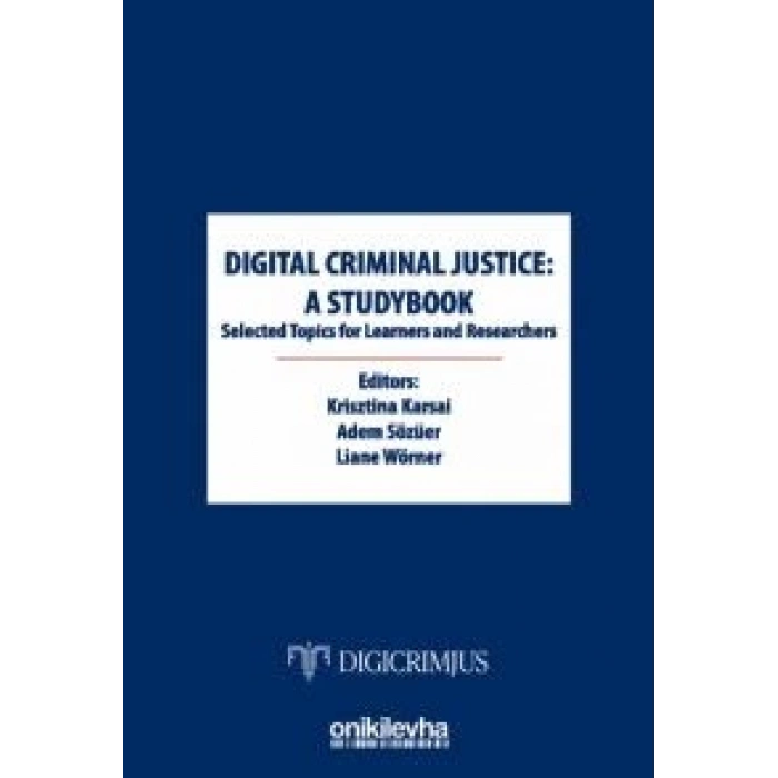 Digital Criminal Justice: a Studybook Selected Topics for Learners and Researchers