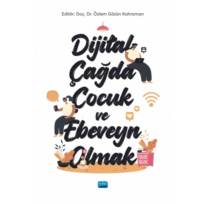 Dijital Çağda Çocuk ve Ebeveyn Olmak