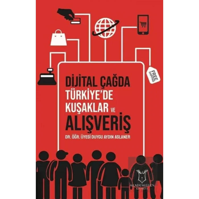Dijital Çağda Türkiyede Kuşaklar ve Alışveriş