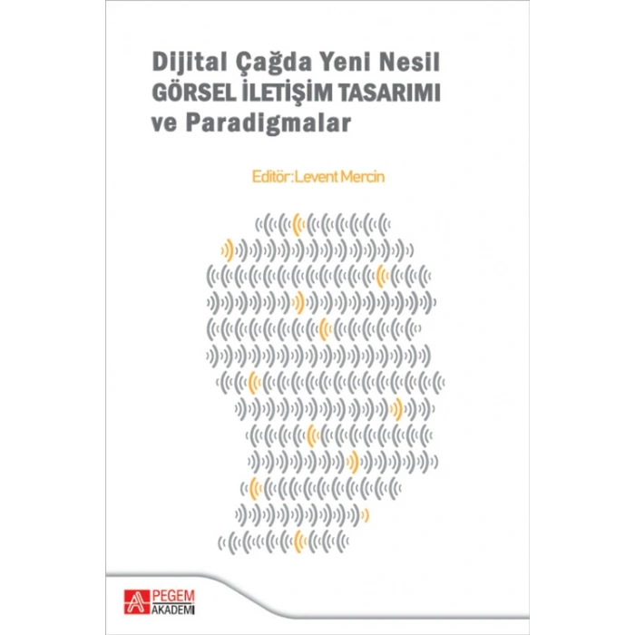 Dijital Çağda Yeni Nesil Görsel İletişim Tasarımı ve Paradigmalar