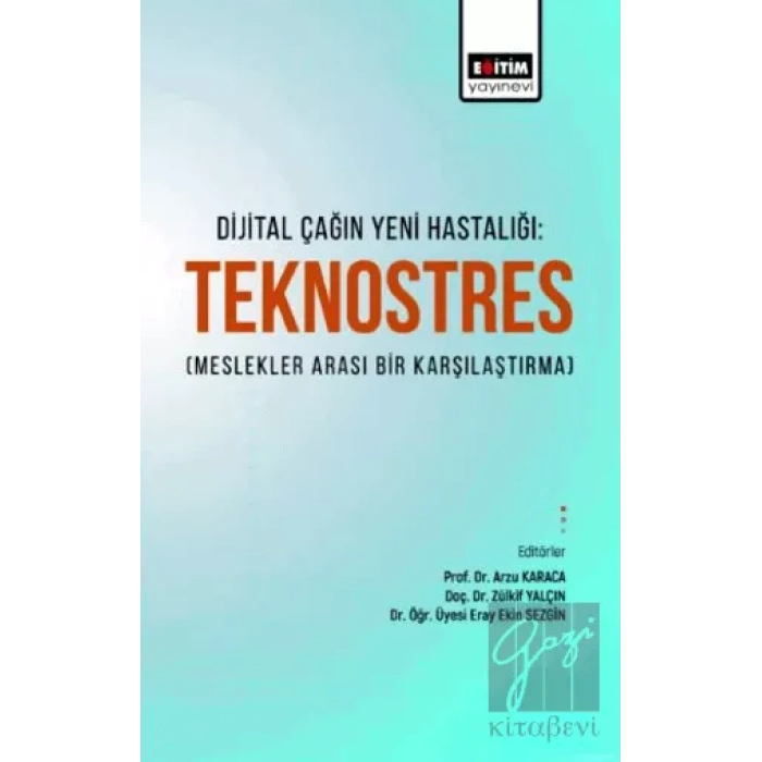Dijital Çağın Yeni Hastalığı Teknostres(Meslekler Arası Bir Karşılaştırma)
