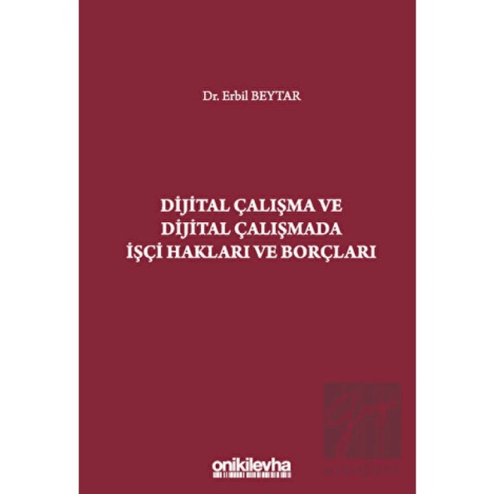 Dijital Çalışma ve Dijital Çalışmada İşçi Hakları ve Borçları