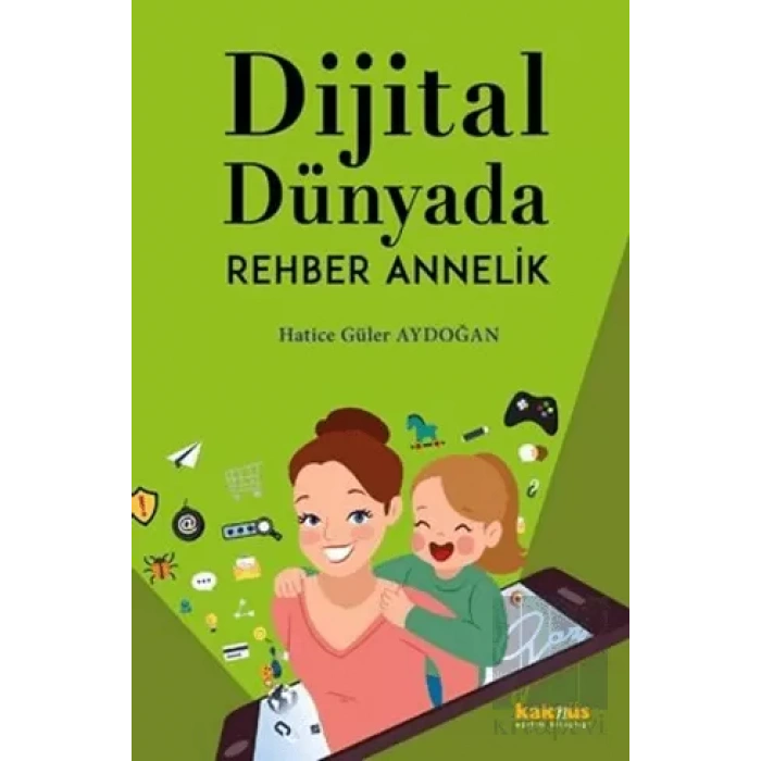 Dijital Dünyada Rehber Annelik