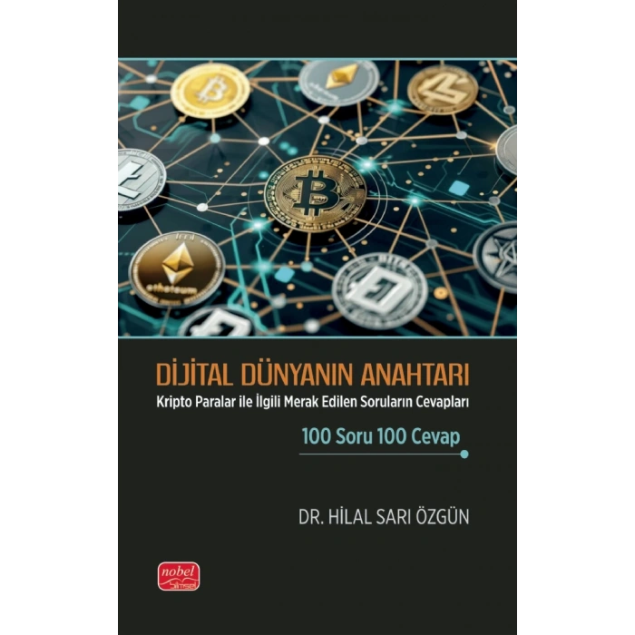 DİJİTAL DÜNYANIN ANAHTARI - Kripto Paralar ile İlgili Merak Edilen Soruların Cevapları 100 Soru 100 Cevap