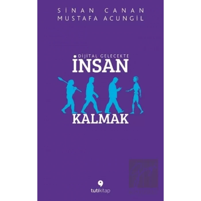 Dijital Gelecekte İnsan Kalmak