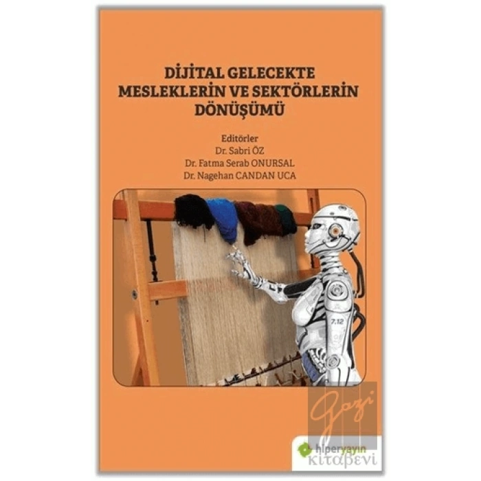 Dijital Gelecekte Mesleklerin ve Sektörlerin Dönüşümü