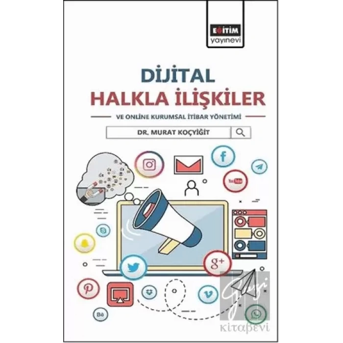 Dijital Halkla İlişkiler ve Online Kurumsal İtibar Yönetimi