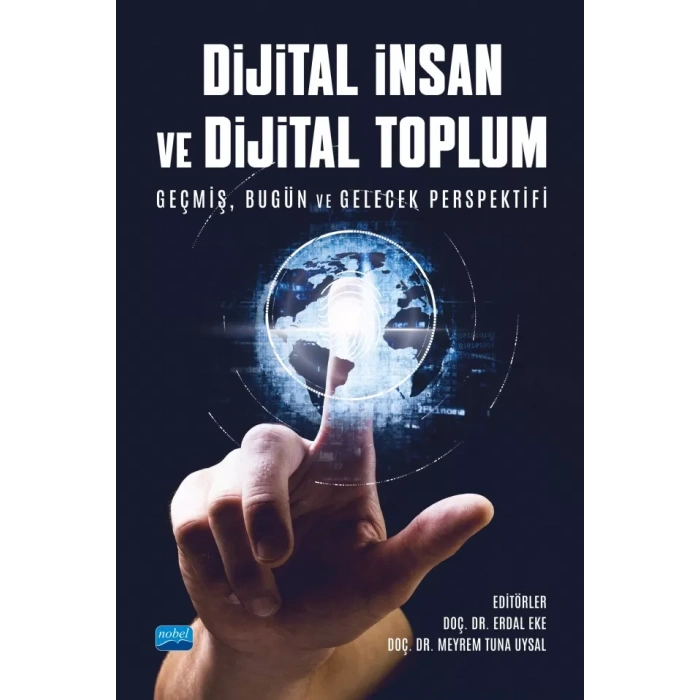 DİJİTAL İNSAN VE DİJİTAL TOPLUM - Geçmiş, Bugün ve Gelecek Perspektifi