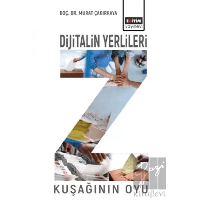 Dijitalin Yerlileri - Z Kuşağının Oyu