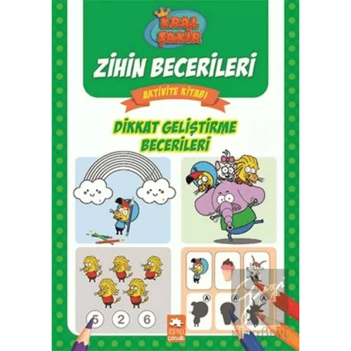 Dikkat Geliştirme Becerileri - Kral Şakir Zihin Becerileri Aktivite Kitabı