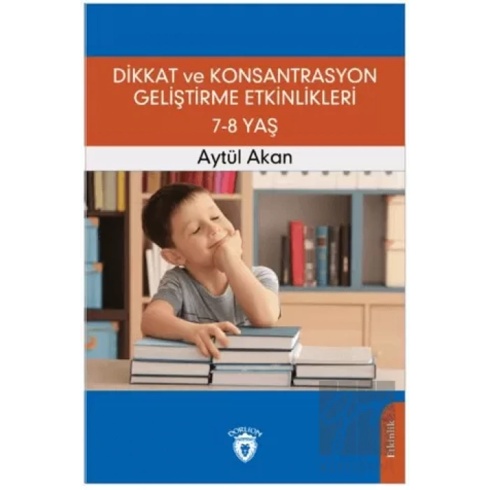 Dikkat ve Konsantrasyon Geliştirme Etkinlikleri 7-8 Yaş