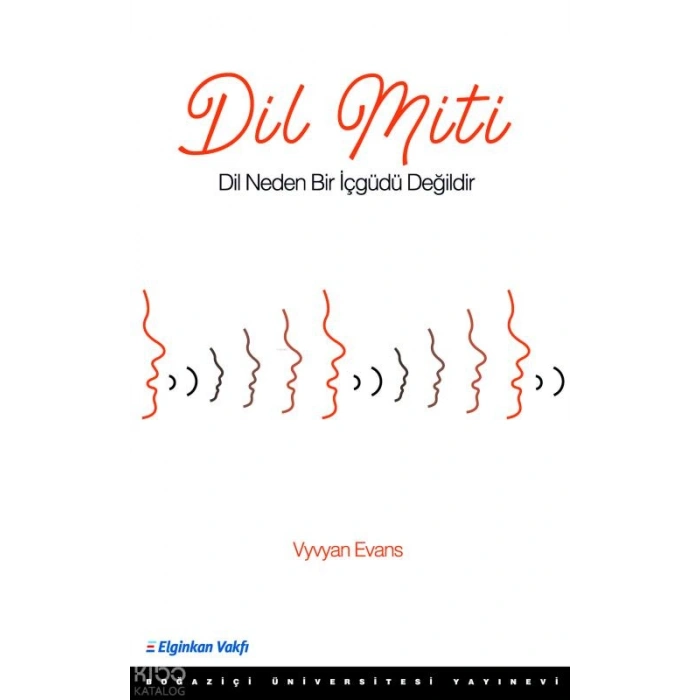 Dil Miti; Dil Neden Bir İçgüdü Değildir