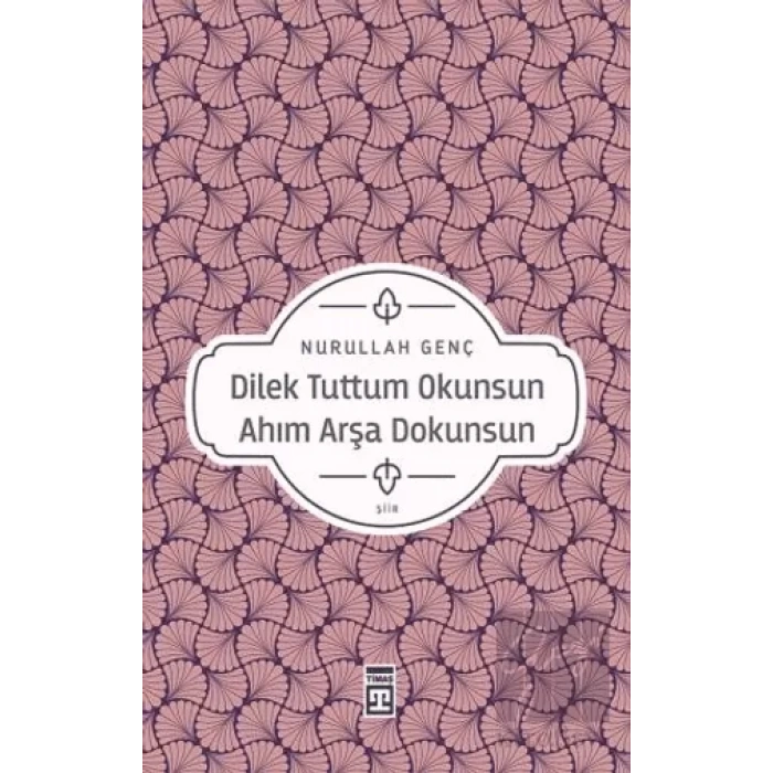 Dilek Tuttum Okunsun Ahım Arşa Dokunsun