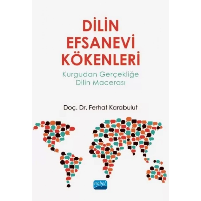 DİLİN EFSANEVİ KÖKENLERİ - Kurgudan Gerçekliğe Dilin Macerası