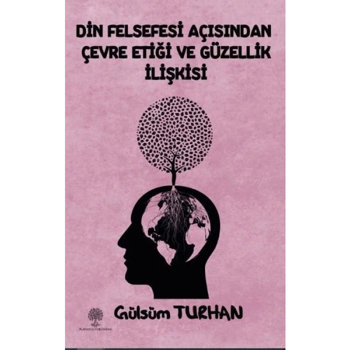 Din Felsefesi Açısından Çevre Etiği ve Güzellik İlişkisi