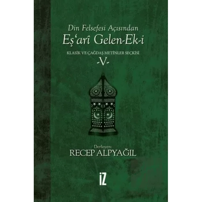 Din Felsefesi Açısından Eş’ari Gelen-Ek-i Klasik ve Çağdaş Metinler Seçkisi 5