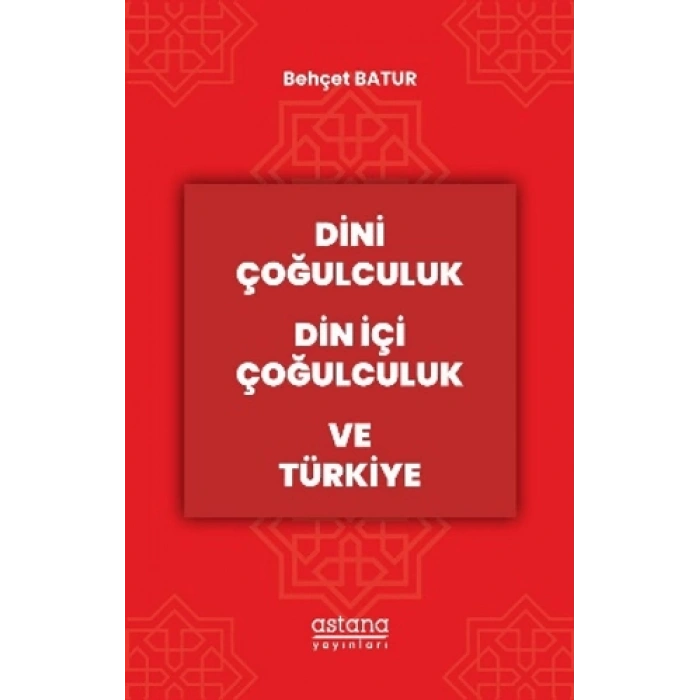 Dini Çoğulculuk Din İçi Çoğulculuk ve Türkiye