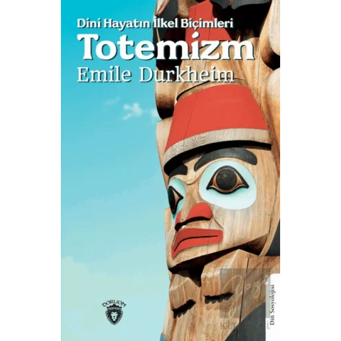 Dini Hayatın İlkel Biçimleri Totemizm