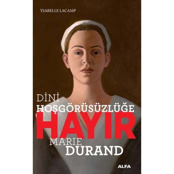 Dini Hoşgörüsüzlüğe Hayır - Marie Durand