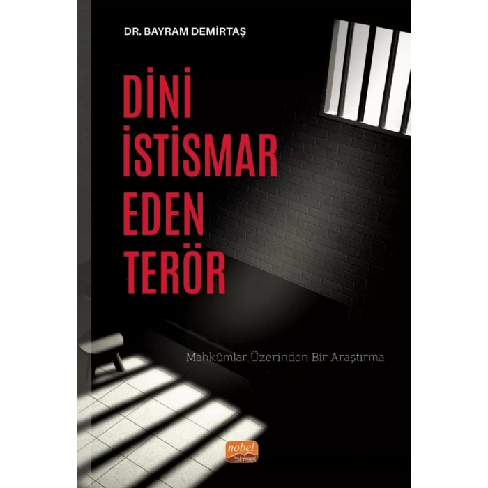 DİNİ İSTİSMAR EDEN TERÖR - Mahkûmlar Üzerinden Bir Araştırma