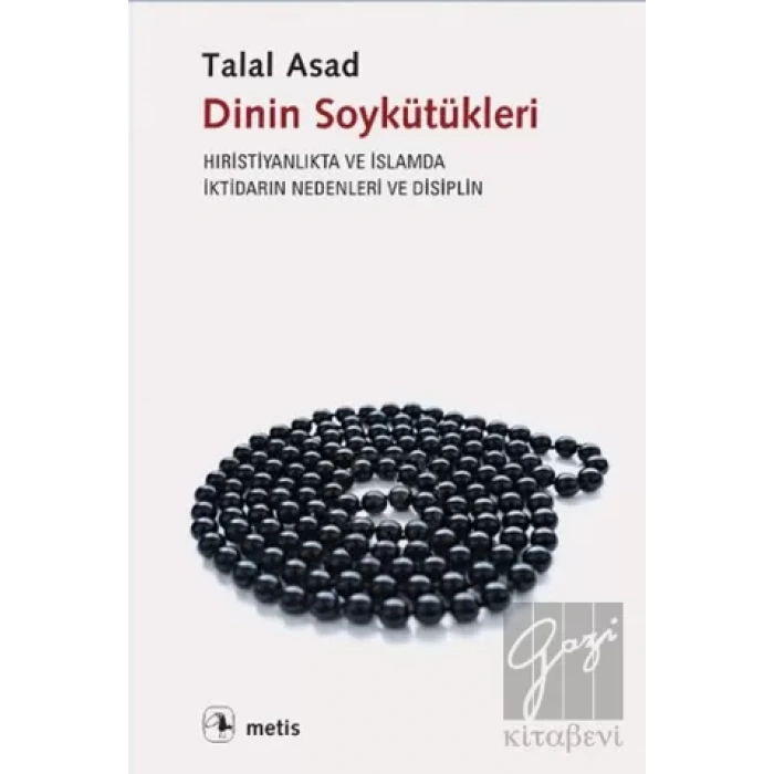 Dinin Soykütükleri: Hıristiyanlık ve İslamda İktidarın Nedenleri ve Disiplin