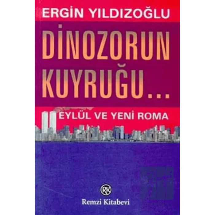 Dinozorun Kuyruğu... Eylül ve Yeni Roma