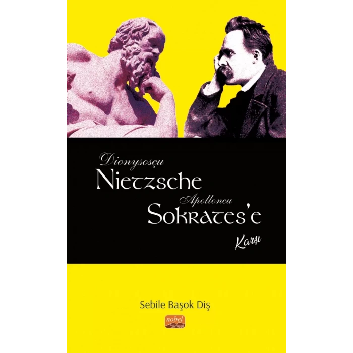 Dionysosçu Nietzsche Apolloncu Sokrates’e Karşı