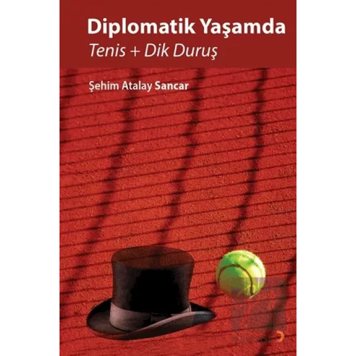 Diplomatik Yaşamda Tenis ve Dik Duruş