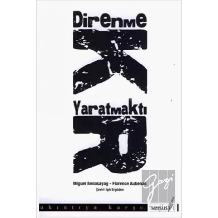 Direnmek Yaratmaktır
