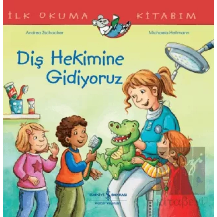 Diş Hekimine Gidiyoruz İlk Okuma Kitabım