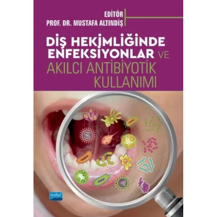 Diş Hekimliğinde Enfeksiyonlar ve Akılcı Antibiyotik Kullanımı