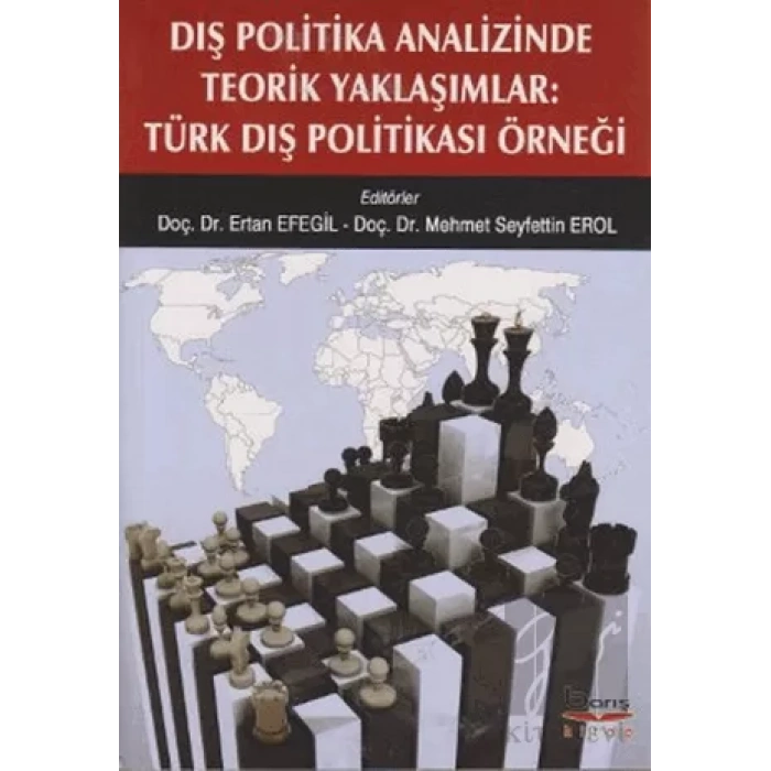 Dış Politika Analizinde Teorik Yaklaşımlar: Türk Dış Politikası Örneği