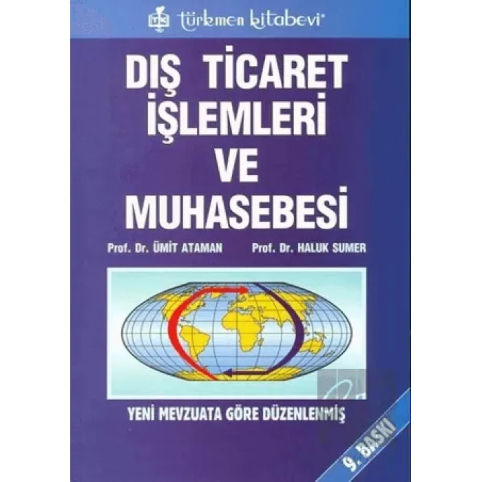 Dış Ticaret İşlemleri ve Muhasebesi Yeni Mevzuata Göre Düzenlenmiş